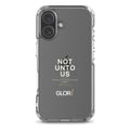 Clear Case — Not Unto Us — White — iPhone 16