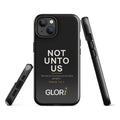 iPhone Tough Case — Not Unto Us — Black — iPhone 14