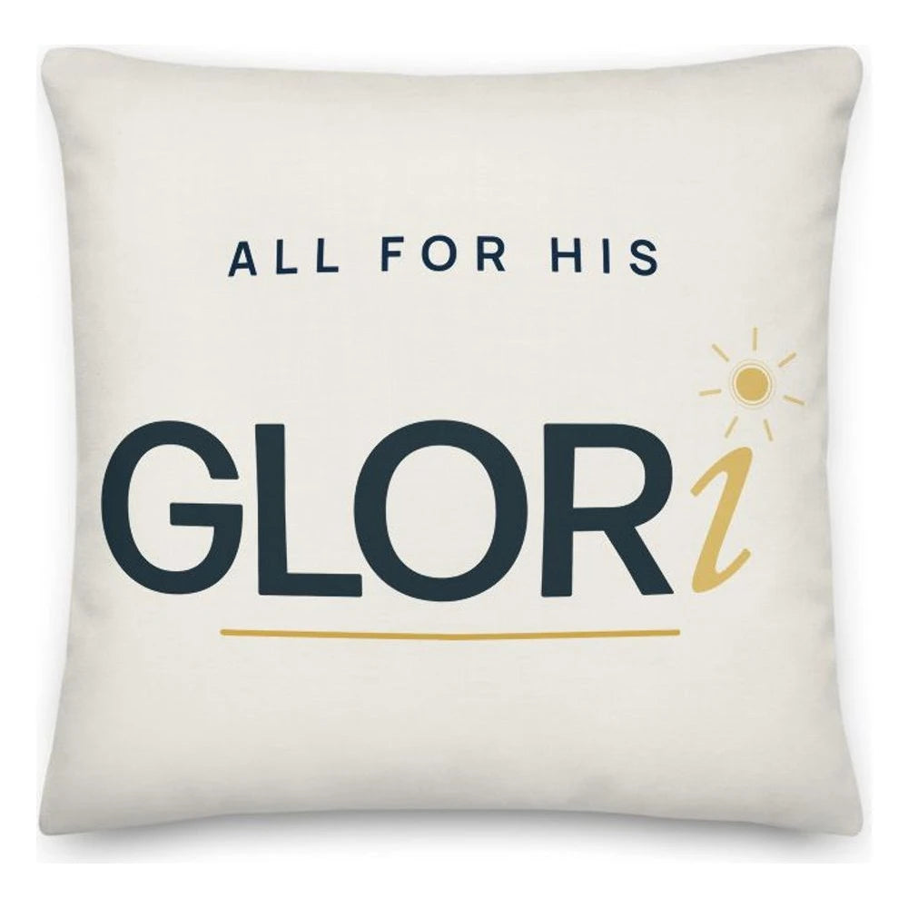 Throw Pillow — All for His GLORi — Cream