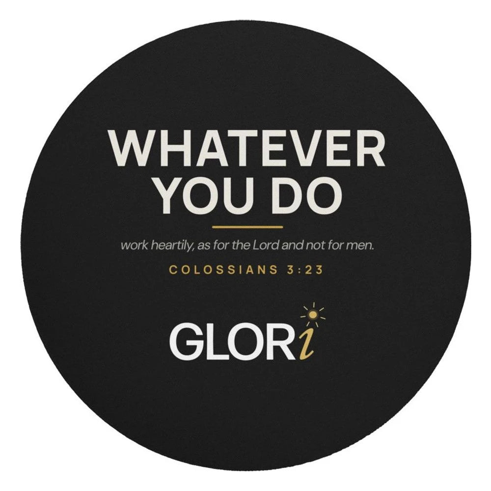 Round Mouse Pad — Whatever You Do — Black