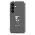Galaxy Clear Case — Not Unto Us — White — Samsung Galaxy S24