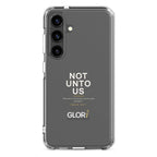 Galaxy Clear Case — Not Unto Us — White — Samsung Galaxy S24
