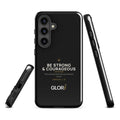 Galaxy Tough Case — Be Strong and Courageous — Black — Samsung Galaxy S24
