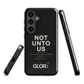 Galaxy Tough Case — Not Unto Us — Black — Samsung Galaxy S24