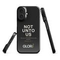 Slim Snap Case — Not Unto Us — Black — iPhone 16