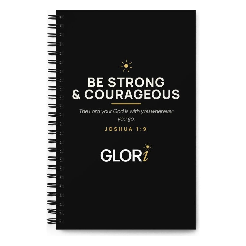 Spiral Notebook — Be Strong and Courageous — Black