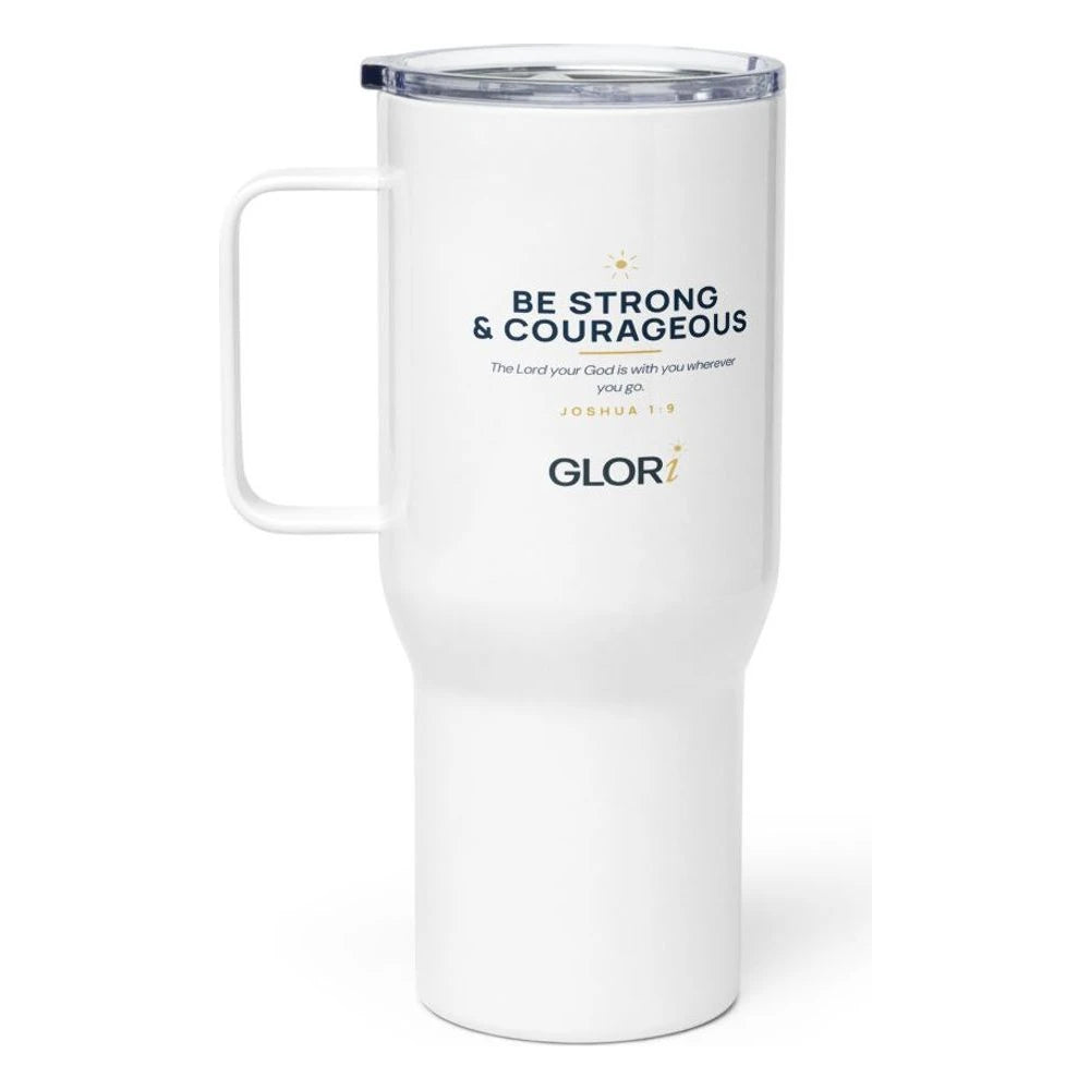 Travel Mug — Be Strong and Courageous — White